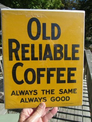 VINTAGE 1920 ' s OLD RELIABLE COFFEE SIGN - GENERAL STORE DISPLAY SIGN 2