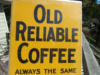 VINTAGE 1920 ' s OLD RELIABLE COFFEE SIGN - GENERAL STORE DISPLAY SIGN 3