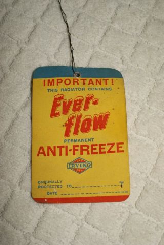 Vintage Irving Gas & Oil Company Ever - Flow Anti - Freeze Radiator Fill Tag