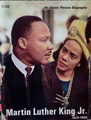 Martin Luther King Jr.  1929 - 1968 An Ebony Picture Biography 1968