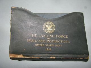1912 United States Navy Book The Landing - Force And Small Arm Instructions