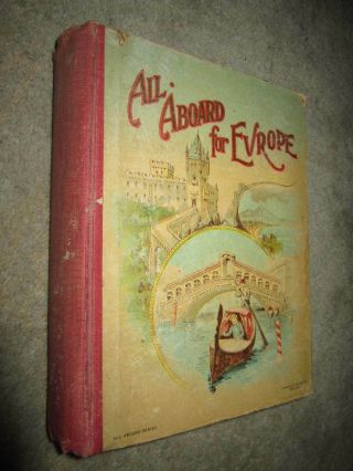 Vtg Hc Book,  All Aboard For Europe By Rev.  D.  C.  Eddy,  Circa 1897