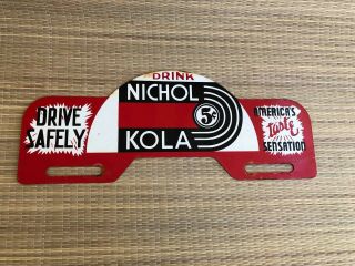 Vintage Drink Nichol Kola Drive Safely Painted Soda License Plate Topper