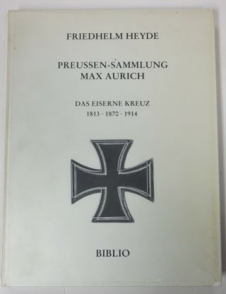 Iron Cross Book Das Eiserne Kreuz 1813 1870 1914 (preussen Sammlung Max Aurich)