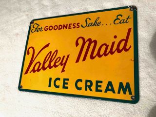 Old For Goodness Sake Eat Valley Maid Ice Cream Porcelain Advertising Sign