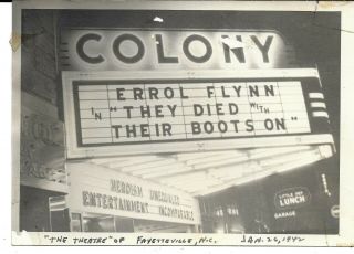 The Colony Theater Marquee,  Fayetteville,  Nc 1942 " They Died With Their Boots On "
