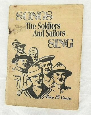 " Songs The Soldiers And Sailors Sing " 1918 World War I Pocket Booklet Leo Feist