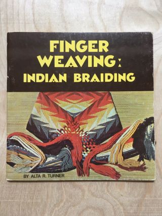Finger Weaving Indian Braiding Alta Turner Cherokee Publications Paperback 1989