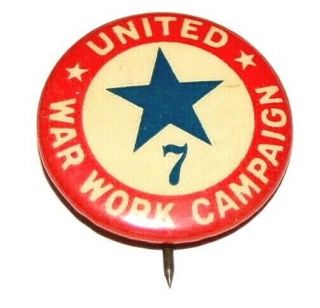 1918 United War Work Campaign 7 World War I 1 Pin Pinback Button Badge Political