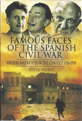 Famous Faces Of The Spanish Civil War By Steven Hurst