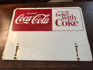 1960’s 2 - Sided Coca Cola Sign " Things Go Better With Coke " 18.  5x14”