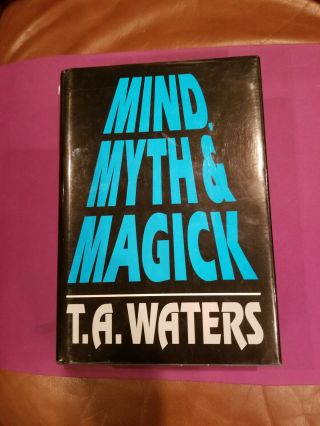 Mind,  Myth & Magick By T.  A.  Waters First Edition Magic Book - Oop Mentalism Magic