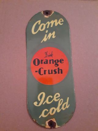 Drink Orange Crush Soda Advertising Porcelain Door Palm Push Sign Come In