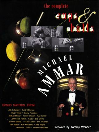 The Complete Cups And Balls By Michael Ammar Magic Book - 1st Ed Close - Up - Oop