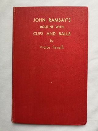 John Ramsay’s Routine With Cups And Balls – Victor Farelli – 1st Edition 1948.
