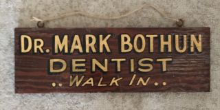 Vintage Dentist Sign - Dr.  Mark Bothun Walk In Wood Hand Painted