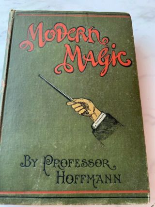 Modern Magic A Practical Treatise On The Art Of Conjuring By Professor Hoffmann
