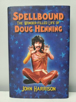 Spellbound The Wonder - Filled Life Of Doug Henning Hardcover Magician Biography