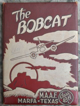 Ww2 1943 Us Army Air Force M.  A.  A.  F.  Class 43 - H Pilot Yearbook " The Bobcat " Texas