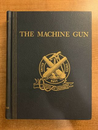 Usn Us Navy Bureau Of Ordnance The Machine Gun Reference Text Book Volume 1