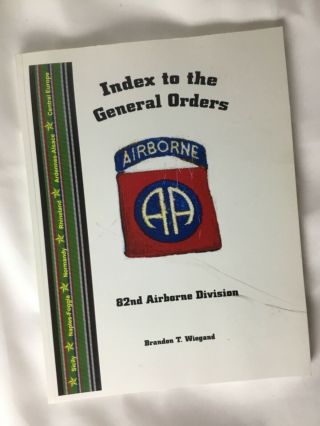 82nd Airborne Division,  Index To The General Orders - Wiegand - Ww2 Roster D - Day