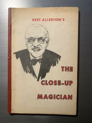 Bert Allerton’s The Close - Up Magician,  Table Magic,  Sleight Of Hand Magic