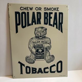 Chew Or Smoke Polar Bear Tobacco Tin Sign 15 1/4 " Long 12 " Wide Aaa Sign Co