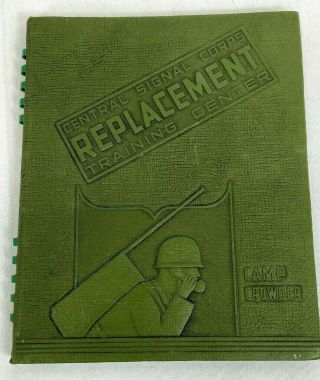 Wwii Us Army Central Signal Corps Replacements Training Center Yearbook
