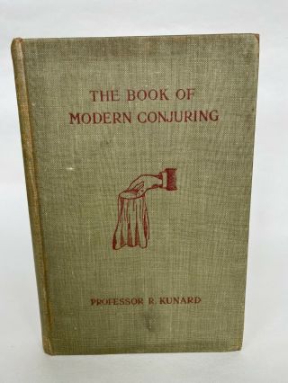 The Book Of Modern Conjuring By Professor R.  Kunard