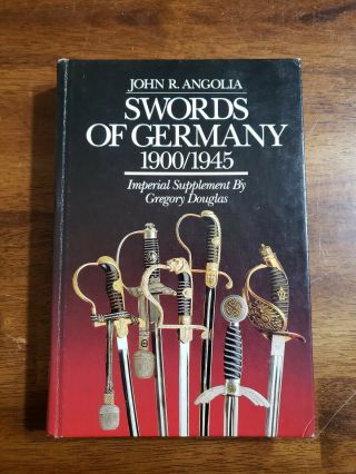 Swords Of Germany 1900/1945 By John R.  Angolia