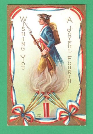 1912 July 4th Patriotic Postcard Revolutionary Soldier Rifle Bayonet Fireworks