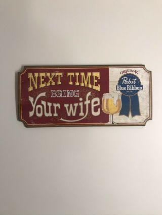 Vintage Pabst Blue Ribbon Pbr Wood Pub Sign Next Time Bring Your Wife