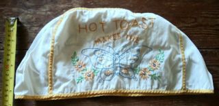 Vintage Vtg Embroidered Hot Toast Makes The Butterfly Toaster Cover Kitchen