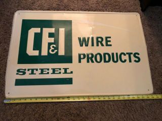 Vintage Cf&i Steel /wire Products Metal Sign