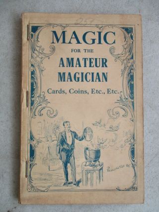 Vintage 1897 " Magic For The Amateur Magician " Book By Henry J.  Wehman