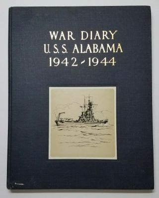 U.  S.  S.  Alabama (bb - 60) War Diary 1942 - 1944 & 1945 Letter Ship 