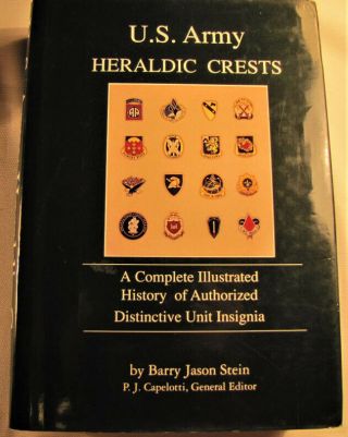 Book - " U.  S.  Army Heraldic Crests " By Barry J.  Stein - Definitive Work Unit Duis