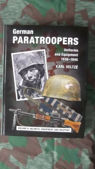 German Paratroopers Uniforms & Equipment 1936 - 1945 Volume Ii: Helmets,  Equipment