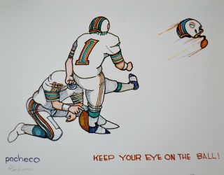 Ferdie Pacheco " Keep Your Eye On The Ball " Garo Yepremian,  Miami Dolphins
