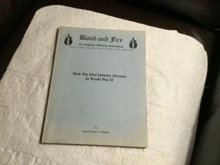 Vintage Blood And Fire Book " With The 63rd Infantry Division In Wwii,  See Photos