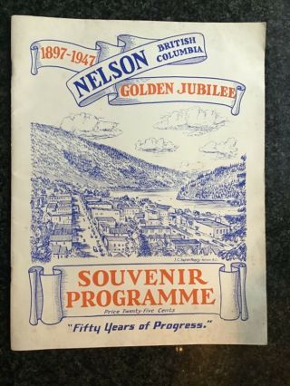 Nelson British Columbia Vancouver Canada Golden Jubilee 1947 Souvenir Programme