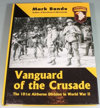 Vanguard Of The Crusade 101st Airborne Ww2 History Book Mark Bando 1st Ed 74