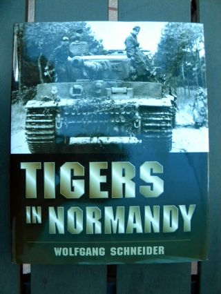 Tigers In Normandy.  Schneider.  Stackpole.  Hc/oop?