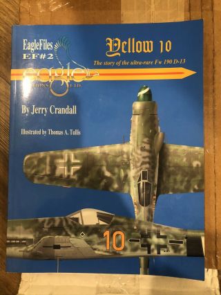 Eagle Editions Jerry Crandall Fw 190d - 13 Book “yellow 10”