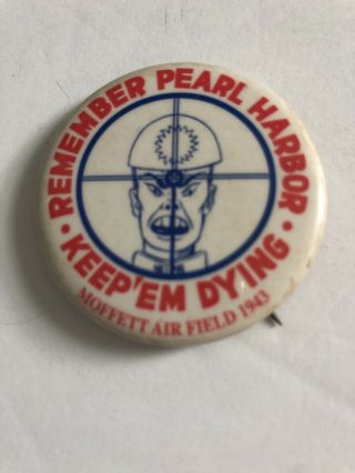 Vintage Remember Pearl Harbor - Keep ‘em Dying Pin Wwii Propaganda Gun Site Button