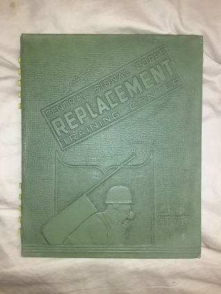 Wwii Central Signal Corps Replacement Train Center Yearbook - Camp Crowder Mo.