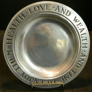 Vintage Wilton Pewter 9.  25 " Plate Health,  Love Wealth And Time To Enjoy Them Exc