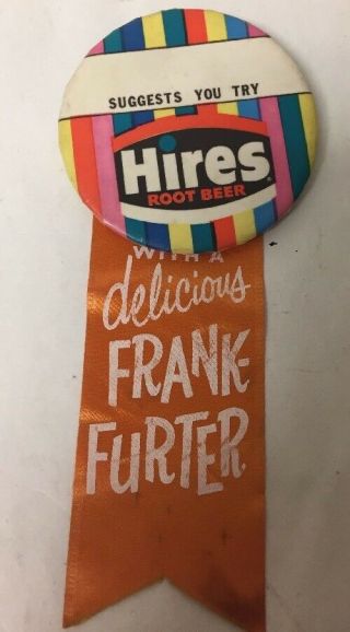Rare Vintage Hires Root Beer Pinback Pin Button Frankfurters Ribbon Advertising
