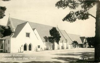 Rppc Postcard; Sunset School,  Carmel By The Sea Ca Monterey County Zan Photo 375