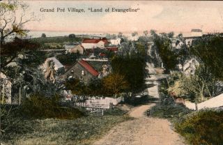 Vintage Postcard.  Village Of Grand Pre Nova Scotia " Land Of Evangeline ".  Pb4